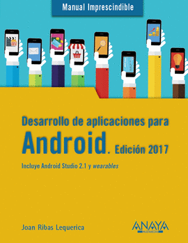 DESARROLLO DE APLICACIONES PARA ANDROID. EDICI�N 2017