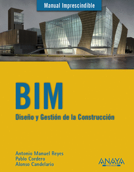 BIM. DISE�O Y GESTI�N DE LA CONSTRUCCI�N