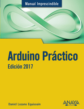 ARDUINO PRCTICO. EDICIN 2017