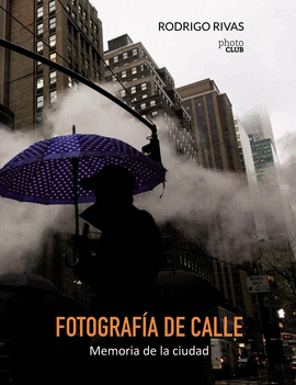 FOTOGRAF�A DE CALLE. MEMORIA DE LA CIUDAD