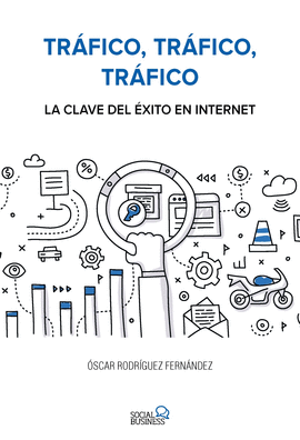 TRFICO, TRFICO, TRFICO. LAS CLAVES DEL XITO EN INTERNET