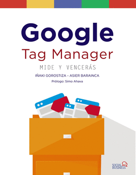 GOOGLE TAG MANAGER. MIDE Y VENCER�S