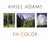 ANSEL ADAMS EN COLOR