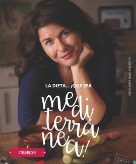 LA DIETA �QU� SEA MEDITERRAN�A! LA TIERRA QUE CONQUISTAR� TU COCINA
