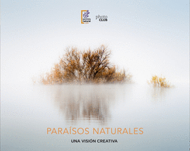 PARA�SOS NATURALES. UNA VISI�N CREATIVA