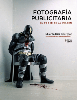 FOTOGRAF�A PUBLICITARIA. EL PODER DE LA IMAGEN