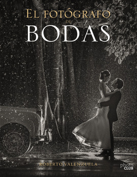 EL FOTGRAFO DE BODAS. HISTORIAS CONTADAS A TRAVS DE LA CMARA