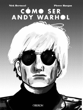 C�MO SER ANDY WARHOL