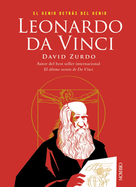 LEONARDO DA VINCI. EL GENIO DETRS DEL GENIO