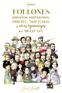FOLLONES, AMOR�OS, SINRAZONES, ENREDOS, TRAPICHEOS Y OTROS TEJEMANEJES DEL SIGLO