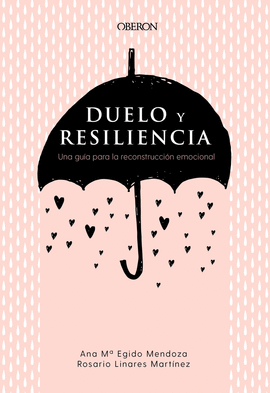 DUELO Y RESILIENCIA. UNA GU�A PARA LA RECONSTRUCCI�N EMOCIONAL