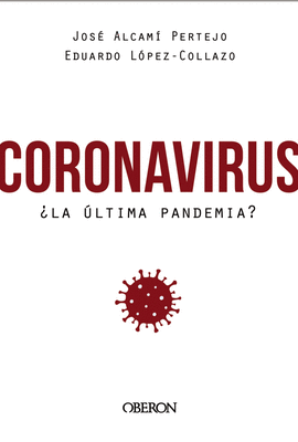 CORONAVIRUS, LA LTIMA PANDEMIA?