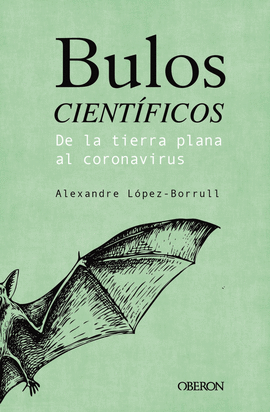 BULOS CIENT�FICOS: DE LA TIERRA PLANA AL CORONAVIRUS
