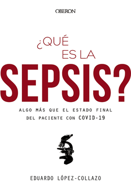 QU ES LA SEPSIS? ALGO MS QUE EL ESTADO FINAL DEL PACIENTE CON COVID-19