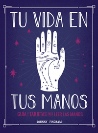 TU VIDA EN TUS MANOS. GU�A Y TARJETAS PARA LEER LAS MANOS