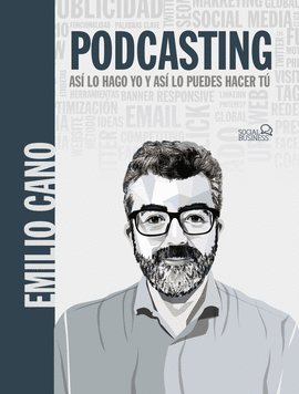 PODCASTING. AS� LO HAGO YO Y AS� LO PUEDES HACER T�