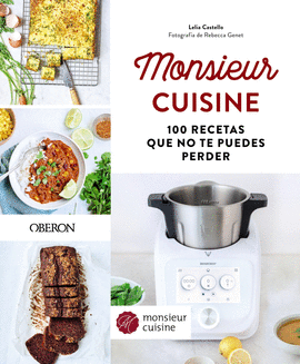 MONSIEUR CUISINE. 100 RECETAS QUE NO TE PUEDES PERDER