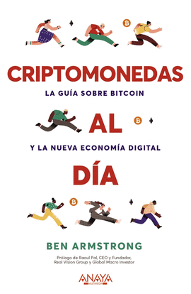 CRIPTOMONEDAS AL D�A. LA GU�A SOBRE BITCOIN Y LA NUEVA ECONOM�A D