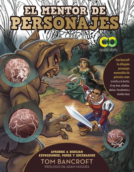 EL MENTOR DE PERSONAJES. APRENDE A DIBUJAR EXPRESIONES, POSES Y ESCENARIOS PARA