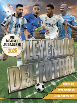 LEYENDAS DEL F�TBOL. LOS MEJORES JUGADORES 2025