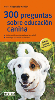 300 PREGUNTAS SOBRE EDUCACION CANINA CONSEJOS PRAC