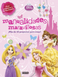MANUALIDADES MARAVILLOSAS DISNEY PRINCESAS CREAR P