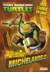 ORIGEN MUTANTE: MICHELANGELO Y RAPH