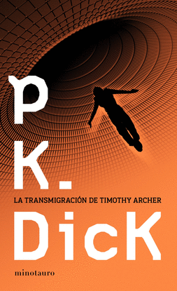 LA TRANSMIGRACI�N DE TIMOTHY ARCHER