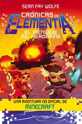 CR�NICAS DE ELEMENTIA 3. EL MENSAJE DE HEROBRINE