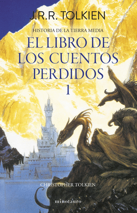 HISTORIA DE LA TIERRA MEDIA N01/13- LIBRO DE LOS CUENTOS PERDIDOS 1