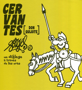 CERVANTES (DON QUIJOTE) FORGES, UN DI�LOGO A TRAV�S DE LAS ERAS