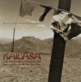 KAILASA, UNHA PEREGRINACI�N AO CORAZ�N DO TIBET = KAILASA, UNA PEREGRINACI�N AL