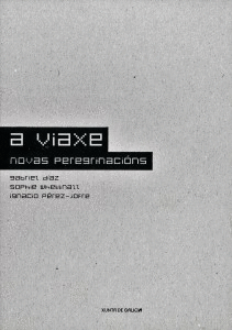 EL VIAJE NUEVAS PEREGRINACIONES A VIAXE. NOVAS PEREGRINACI�NS