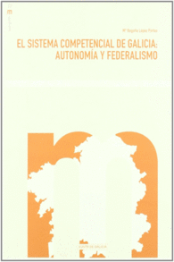 EL SISTEMA COMPETENCIAL DE GALICIA: AUTONOMIA Y FEDERALISMO