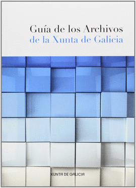 GUIA DE LOS ARCHIVOS DE LA XUNTA DE