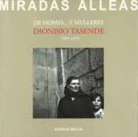 MIRADAS ALLEAS DE HOMES...E MULLERES. DIONISIO TASENDE