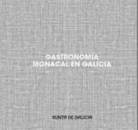 GASTRONOMA MONACAL EN GALICIA