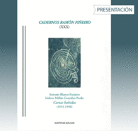 CADERNOS RAMON PI�EIRO XXX. CARTAS HABIDAS 1953-1990