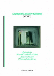 CADERNOS RAMN PIEIRO XXXIII. EPISTOLARIO RICARDO CARBALLO CALERO, RAMN PIEIRO (HISTORIAL DUN LIBRO)