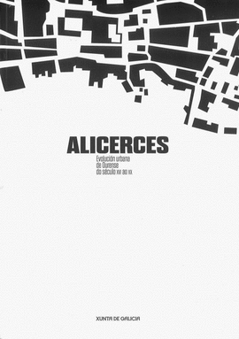 ALICERCES EVOLUCIN URBANA DE OURENSE DO SCULO XVI AO XX