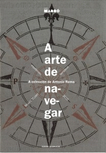 A ARTE DE NAVEGAR: A COLECCIN DE ANTONIO RAMA