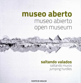 MUSEO ABERTO / MUSEO ABIERTO / OPEN MUSEUM: SALTANDO VALADOS / SALTANDO MUROS / JUMPING HURDLES