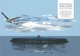 ESTRATEGIA GALLEGA DE ACUICULTURA GU�A PARA LA REALIZACI�N DE PLANES DE VIGILANCIA AMBIENTAL DE CULTIVOS MARINOS EN JAULAS FLOTANTES INSTALADAS EN LAS