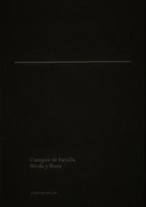 BLEDA Y ROSA: CAMPOS DE BATALLA