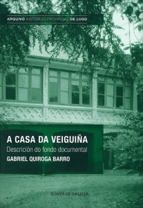 A CASA DA VEIGUI�A: DESCRICI�N DO FONDO DOCUMENTAL