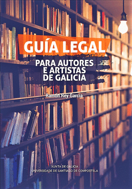 GU�A LEGAL PARA AUTORES E ARTISTAS DE GALICIA