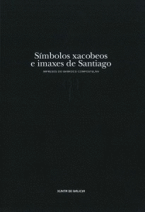 S�MBOLOS XACOBEOS E IMAXES DE SANTIAGO: IMPRESOS DO BARROCO COMPOSTEL�N