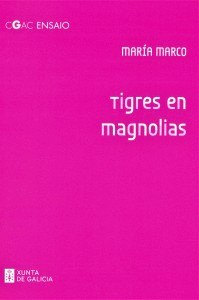TIGRES EN MAGNOLIAS: A MAXIA COMO TRANSFORMACI�N NA ARTE CONTEMPOR�NEA