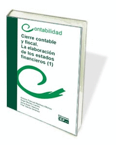 CIERRE CONTABLE Y FISCAL. LA ELABORACI�N DE LOS ESTADOS FINANCIEROS