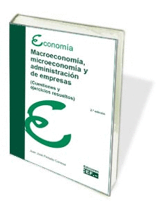 MACROECONOMA, MICROECONOMA Y ADMINISTRACIN DE EMPRESAS (CUESTIONES Y EJERCICI